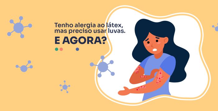 Tenho Alergia Ao Látex Mas Preciso Usar Luvas E Agora